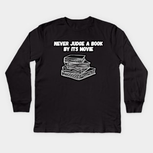 Never judge a book by its movie Kids Long Sleeve T-Shirt